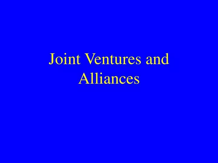 joint ventures and alliances