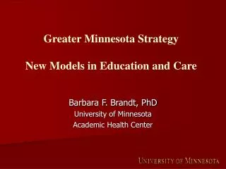 Greater Minnesota Strategy New Models in Education and Care