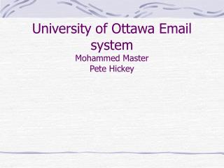 University of Ottawa Email system Mohammed Master Pete Hickey