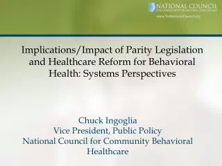 Implications/Impact of Parity Legislation and Healthcare Reform for Behavioral Health: Systems Perspectives