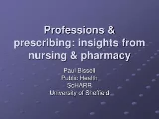 Professions &amp; prescribing: insights from nursing &amp; pharmacy