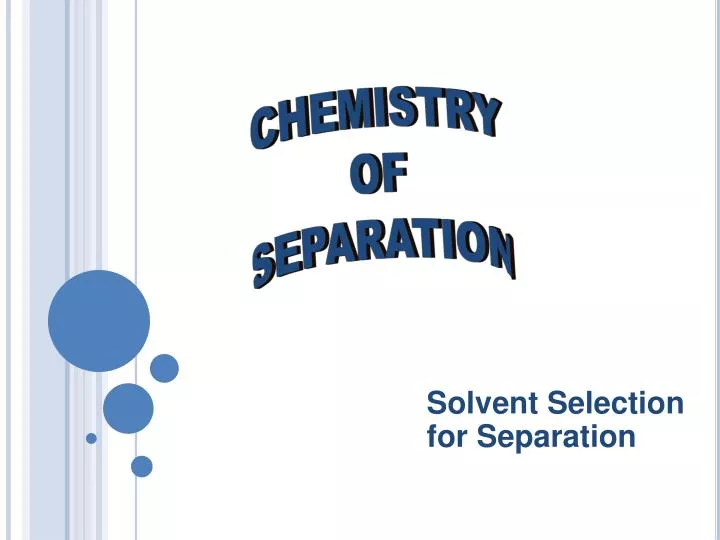 solvent selection for separation