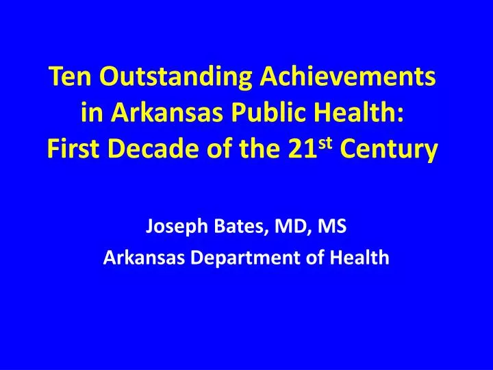 ten outstanding achievements in arkansas public health first decade of the 21 st century