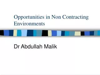Opportunities in Non Contracting Environments