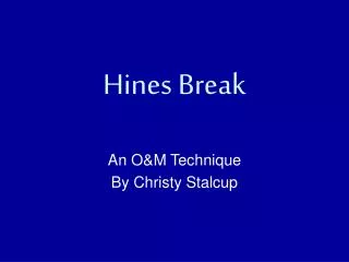 Hines Break