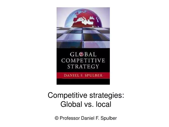 competitive strategies global vs local