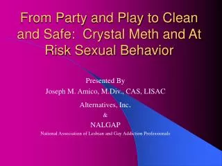 From Party and Play to Clean and Safe: Crystal Meth and At Risk Sexual Behavior