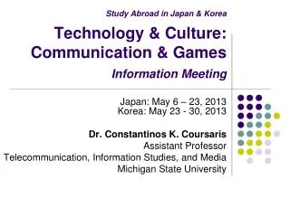Study Abroad in Japan &amp; Korea Technology &amp; Culture: Communication &amp; Games Information Meeting