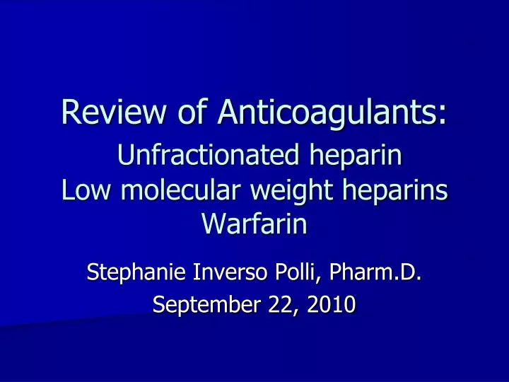 review of anticoagulants unfractionated heparin low molecular weight heparins warfarin