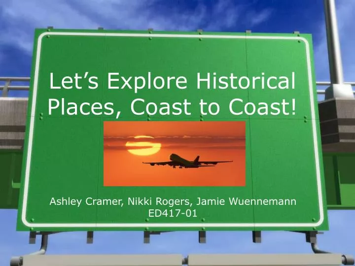 let s explore historical places coast to coast