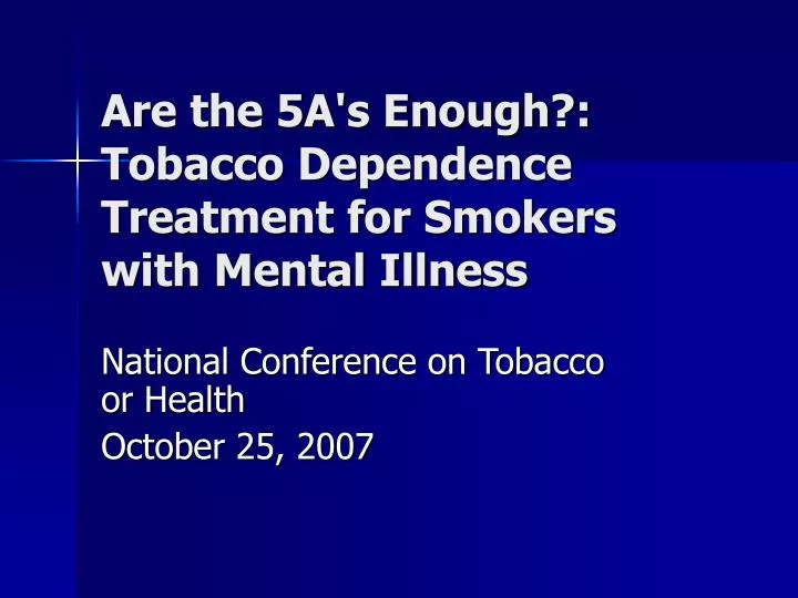 are the 5a s enough tobacco dependence treatment for smokers with mental illness