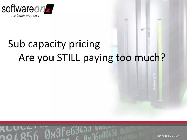 sub capacity pricing are you still paying too much