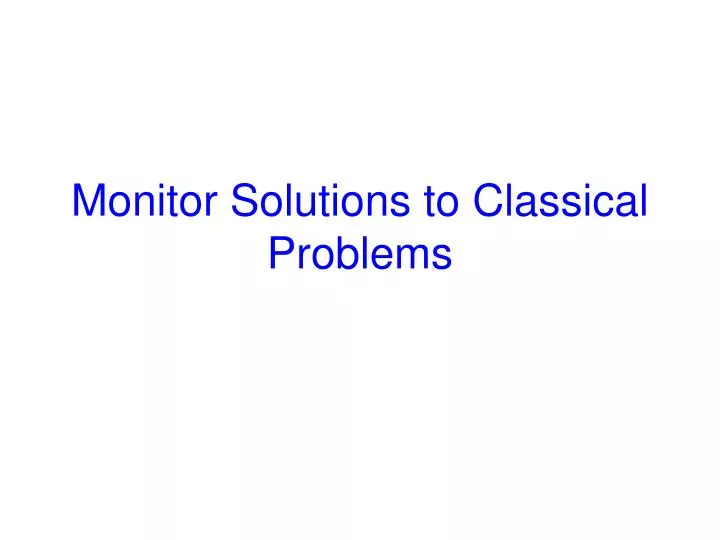 monitor solutions to classical problems