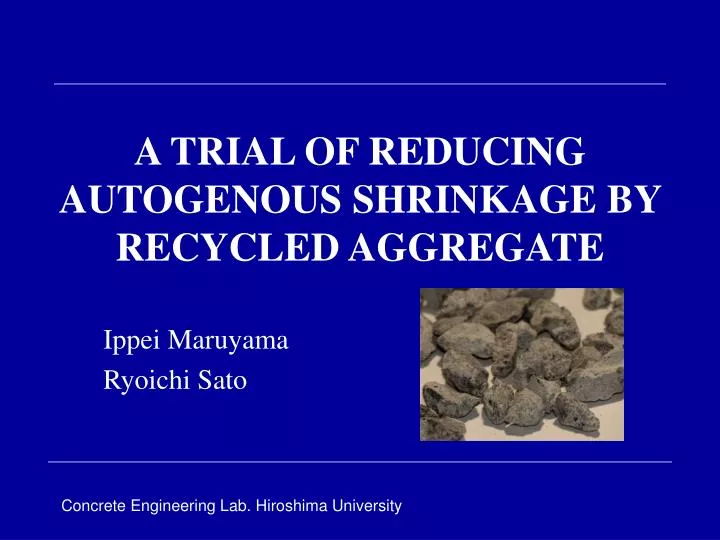 a trial of reducing autogenous shrinkage by recycled aggregate