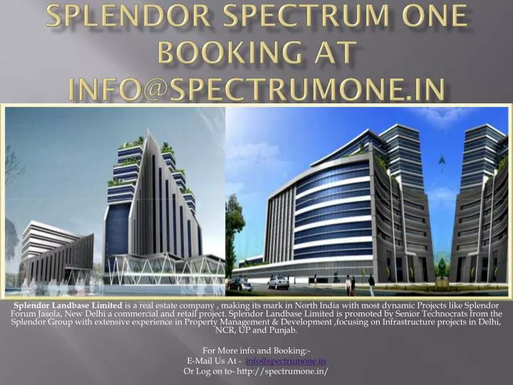 splendor spectrum one booking at info@spectrumone in