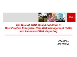 The Role of XBRL Based Solutions in Best Practice Enterprise Wide Risk Management (ERM) and Associated Risk Reporting