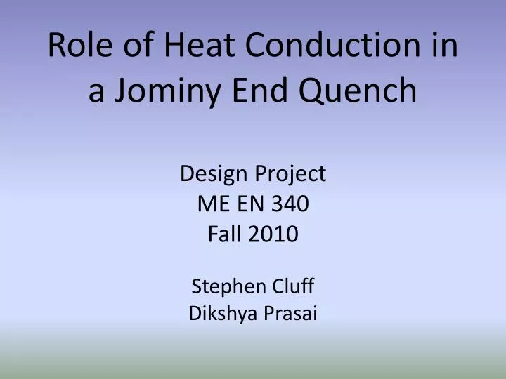 role of heat conduction in a jominy end quench design project me en 340 fall 2010