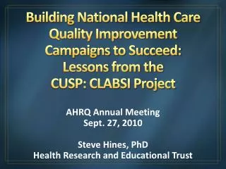 Building National Health Care Quality Improvement Campaigns to Succeed: Lessons from the CUSP: CLABSI Project