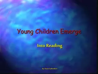 Young Children Emerge