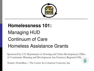 Homelessness 101: Managing HUD Continuum of Care Homeless Assistance Grants