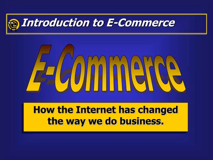 how the internet has changed the way we do business