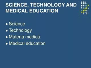 SCIENCE, TECHNOLOGY AND MEDICAL EDUCATION