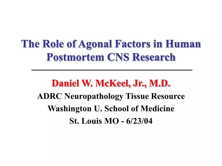 the role of agonal factors in human postmortem cns research