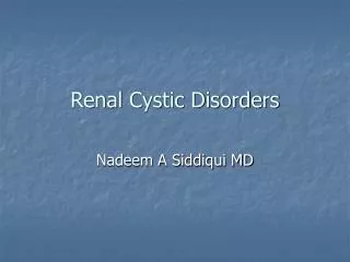 Renal Cystic Disorders