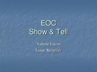 EOC Show &amp; Tell