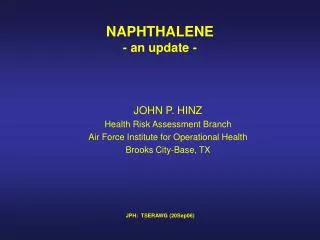 NAPHTHALENE - an update -