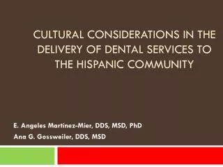 Cultural Considerations in the Delivery of Dental Services to the Hispanic Community
