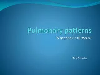 Pulmonary patterns