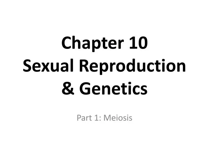 chapter 10 sexual reproduction genetics