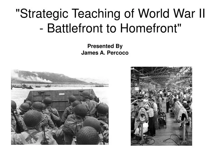 strategic teaching of world war ii battlefront to homefront