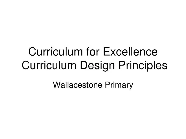 curriculum for excellence curriculum design principles