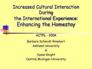 Increased Cultural Interaction During the International Experience : Enhancing the Homestay ACTFL - 2004