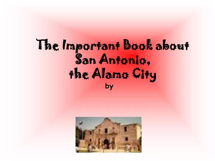 the important book about san antonio the alamo city
