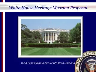 White House Heritage Museum Proposal