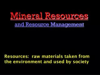 Mineral Resources and Resource Management