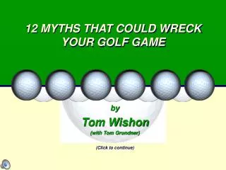 12 MYTHS THAT COULD WRECK YOUR GOLF GAME