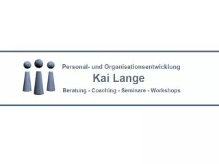 Kai Lange Beratung, Coaching, Seminare, Workshops Jahrgang 1953 Kaufmännische Ausbildung Studium der Erwachsenenbildung