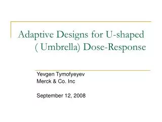 Adaptive Designs for U-shaped ( Umbrella) Dose-Response