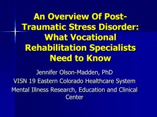 An Overview Of Post-Traumatic Stress Disorder: What Vocational Rehabilitation Specialists Need to Know