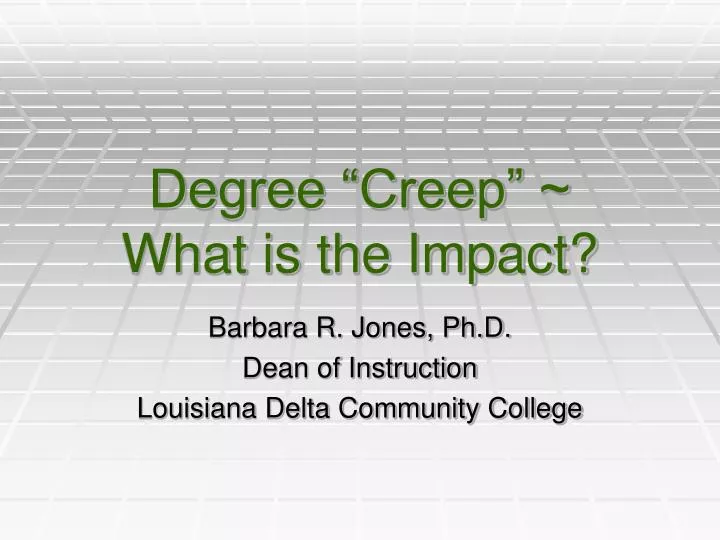 degree creep what is the impact