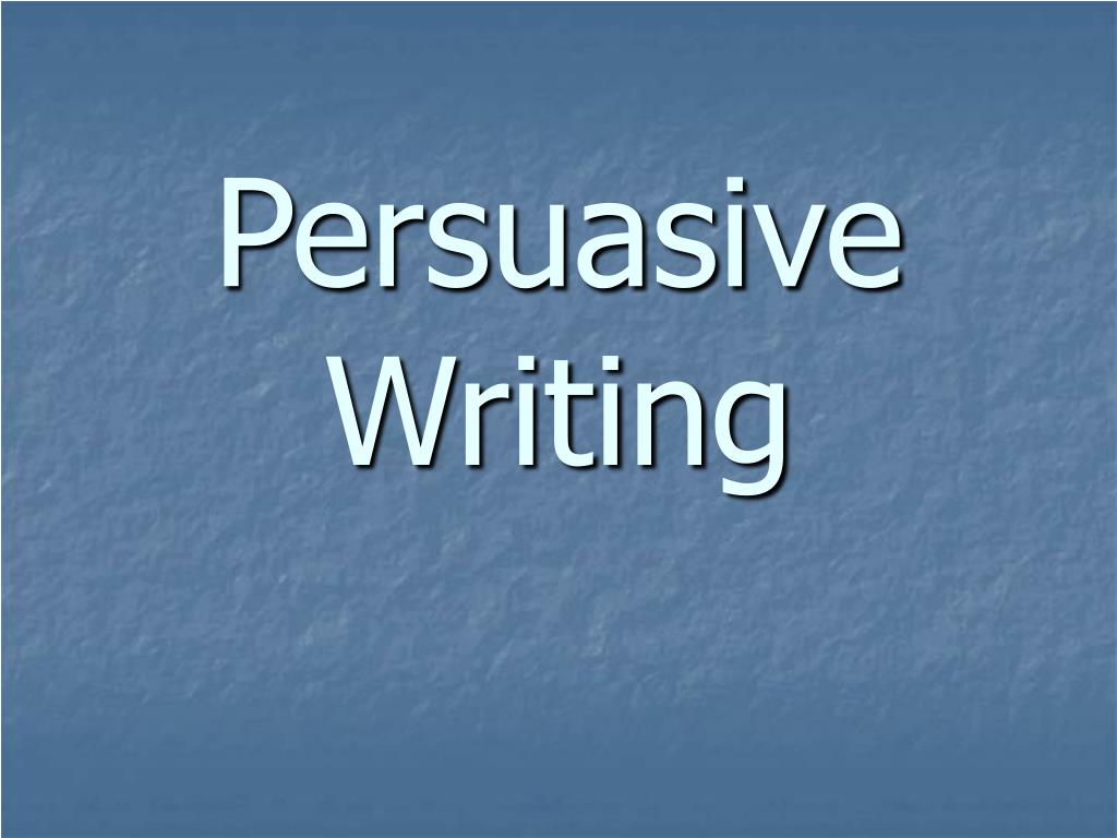 PPT - Persuasive Writing PowerPoint Presentation, free download - ID:384334