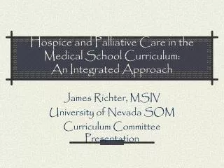 Hospice and Palliative Care in the Medical School Curriculum: An Integrated Approach