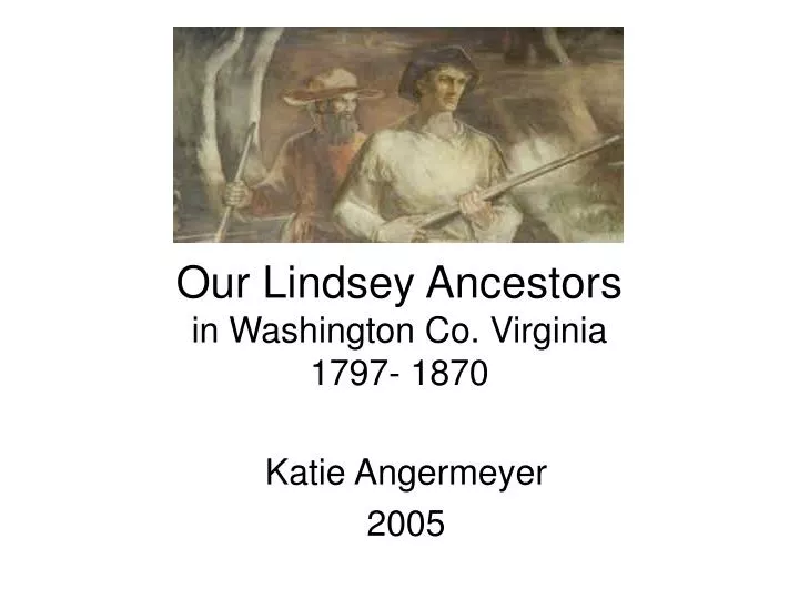 our lindsey ancestors in washington co virginia 1797 1870