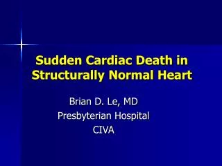 Sudden Cardiac Death in Structurally Normal Heart