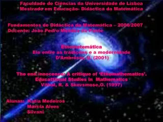 Faculdade de Ciências da Universidade de Lisboa Mestrado em Educação- Didáctica da Matemática Fundamentos de Didácti