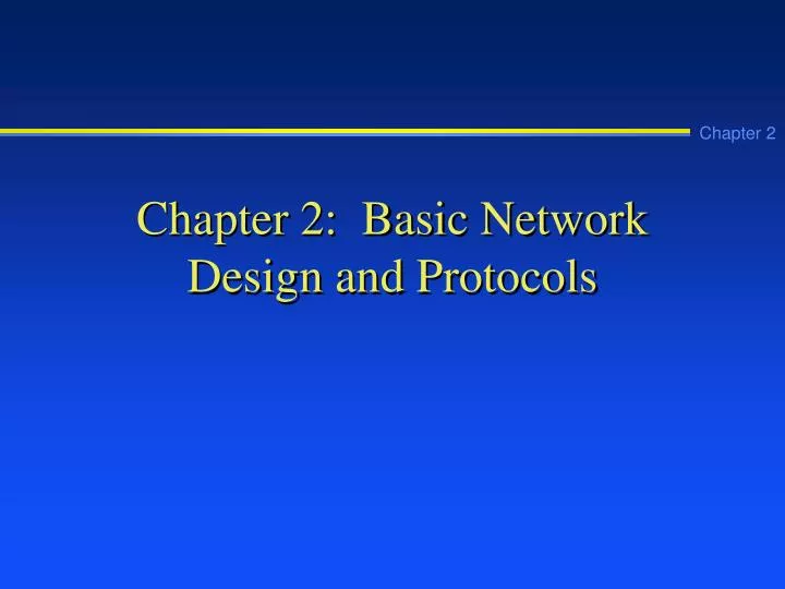 chapter 2 basic network design and protocols